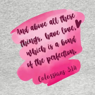 Colossians 3:14 T-Shirt